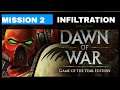 WarHammer 40k Dawn of War Mission 2 INFILTRATION