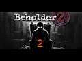 Andar Plays - Beholder 2 - To Be or To Plot????