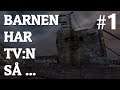 BARNEN HAR TV:n SÅ ... | Dear Esther #1