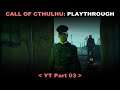 Call of Cthulhu playthrough part 3 (no commentary) PC 60FPS