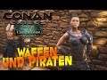 Conan Exiles AoC: Waffen & Piraten! [Let's Play Age of Calamitous Deutsch #43]