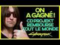 CYBERPUNK 2077 : ON A GAGNE ! CD PROJEKT REMBOURSE TOUT LE MONDE !