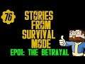 (Fallout 76) Stories from Survival Mode EP01:  The Betrayal