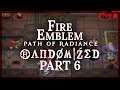 Fire Emblem: Path of Radiance :: Randomized :: Livestream Part 6