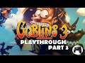 Goblins 3 Playthrough Part 3