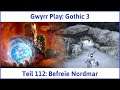 Gothic 3 deutsch Teil 112 - Befreie Nordmar | Let's Play