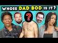 Guess The Celebrities' Dad Bods Challenge!