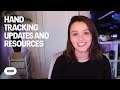 Hand Tracking Updates and Resources | Oculus For Developers