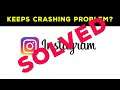 How to Fix Instagram Keeps Crashing Problem Solved in Android & Ios