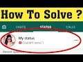 How to Fix WhatsApp Status Couldn't Send Problem Solved || WhatsApp My Status Couldn't Send Error