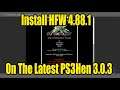 How To Install HFW 4.88.1 On The Latest PS3Hen 3.0.3 Works On All PS3
