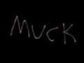 MUCK REVIEW!!!!
