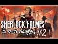 Plot Twists and Professional Bowls? - Sherlock Holmes: The Devil's Daughter - Full Play - Part 2