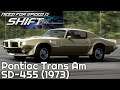 Pontiac Trans AM SD-455 (1973) - Alpental [ NFS/Need for Speed: Shift (Mod) | Gameplay ]