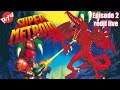 (redif live) Super Metroid Let's play FR - épisode 2 - Des nouveaux missiles