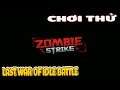 Review Chơi Thử Zombie Strike  Last War of idle Battle AFK RPG | Văn Hóng
