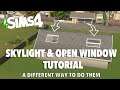 SKYLIGHT & OPEN WINDOW TUTORIAL | The Sims 4 | Tutorial | Tips & Tricks