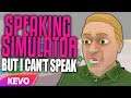 Speaking Simulator but I am a horrible speaker