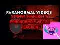 Stream Highlights: 6 Paranormal Videos to Keep you up at Night Reaction(Mr. Nightmare)