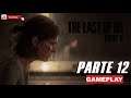 The Last of Us: Parte II | Gameplay en Español Latino | Parte 12 - No Comentado