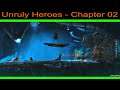 Unruly Heroes - Chapter 02