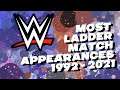 WWE Most Ladder Match Appearances (1992 - 2021)