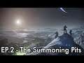 Destiny Strikes Back - Ep.2 "The Summoning Pits"