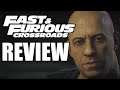 Fast and Furious Crossroads Review - A PAINFUL  Experience