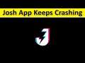 How To Fix Josh App Keeps Crashing Issue Android & Ios