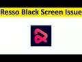 How To Fix Resso App Black Screen Issue Android & Ios