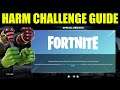“How to unlock Harm Challenges” in avengers beta Complete Harm challenges (fortnite)