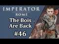 Imperator Rome - Let's play Boi ep 46 - The Bois Are Back in Town achievement run