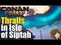ISLE OF SIPTAH GUIDE ⚔ So farmt ihr THRALLS im Addon! [Conan Exiles Guide Deutsch] 2020