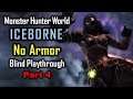 MHW: Iceborne - No Armor - Blind Playthrough - Part 4: Nightshade Paolumu