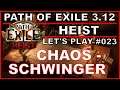 PATH OF EXILE Heist #023 - Chaos-Schwinger Let's Play [ deutsch / german / POE ]