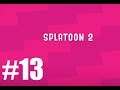 Splatoon 2 Ep13 "Even More New Weapons"