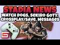Stadia News, Watch Dogs Legion, Sekiro, Ubisoft Crossplay, Messages!
