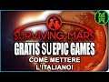 Surviving Mars Gratis su Epic Store - Come metterlo in Italiano Tutorial