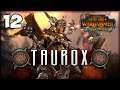 THE DARK RAMPAGE! Total War: Warhammer 2 - Taurox the Brass Bull Vortex Campaign #12