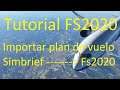 Tutorial FS2020 - Importar plan de vuelo Simbrief