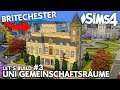 Uni Gemeinschaftsräume Britechester #3 👩‍🎓👨‍🎓 Bauen NUR mit Die Sims 4 An die Uni! (deutsch)
