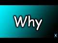 Why why why why, why why - Why:Why Why