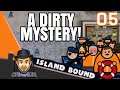A DIRTY MYSTERY (which is solved) - Prison Architect Island Bound Gameplay - 05 - Let's Play