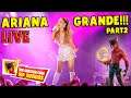 Ariana Grande Concert LIVE in Fortnite!