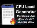 CPU Load Generator | NÃO USE ESSE APP PARA JOGOS! | Realmente dá mais FPS?