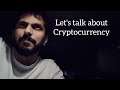 Cryptocurrency : let's talk