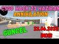 CSGO HACK 23 HAZİRAN 2020🔥 annihilation Hack Geldi 🔥21.06.2020🔥 Aimbot Wall Hack Hile Ban Yok 2020