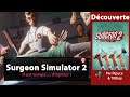 [DECOUVERTE / TEST] Surgeon Simulator 2 - avec Pipuce et Titiboy