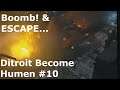 Ditroit Become Humen #10 [Boomb! & Escape..]