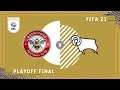 FIFA 21 EFL Championship Play-Off Final | Brentford vs Derby County